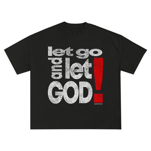 "LET GO LET GOD" TEE